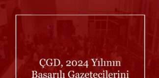 ÇGD, 2024 Yılının Başarılı Gazetecilerini Belirledi